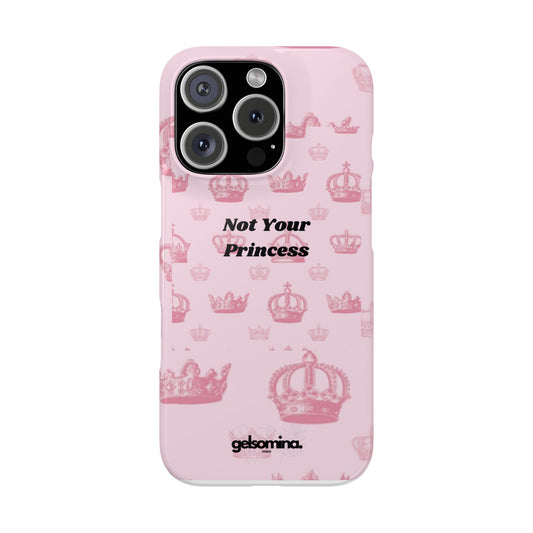 Not Your Princess Case